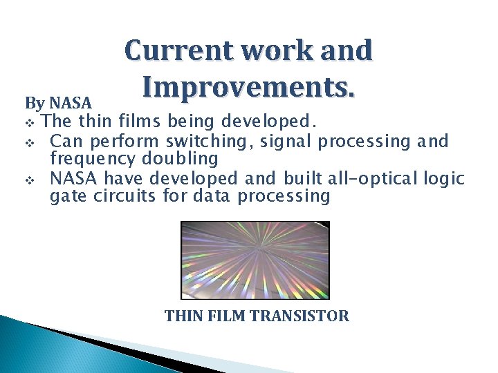 Current work and Improvements. By NASA v The thin films being developed. v Can