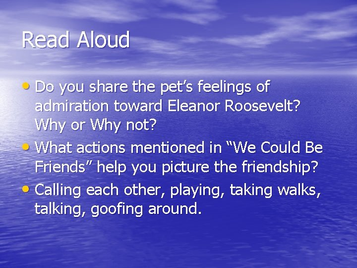Read Aloud • Do you share the pet’s feelings of admiration toward Eleanor Roosevelt?