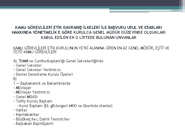 KAMU GÖREVLİLERİ ETİK DAVRANIŞ İLKELERİ İLE BAŞVURU USUL VE ESASLARI HAKKINDA YÖNETMELİK E GÖRE