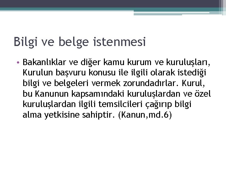 Bilgi ve belge istenmesi • Bakanlıklar ve diğer kamu kurum ve kuruluşları, Kurulun başvuru
