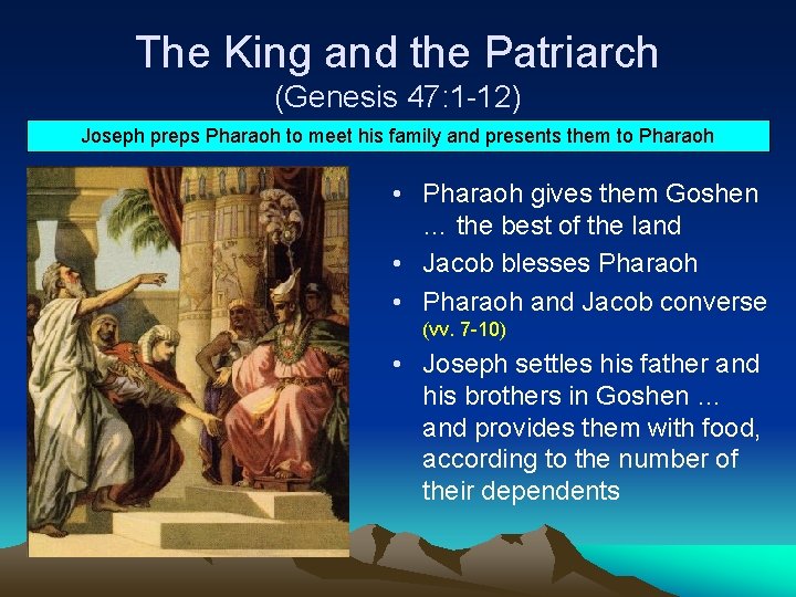 The King and the Patriarch (Genesis 47: 1 -12) Joseph preps Pharaoh to meet