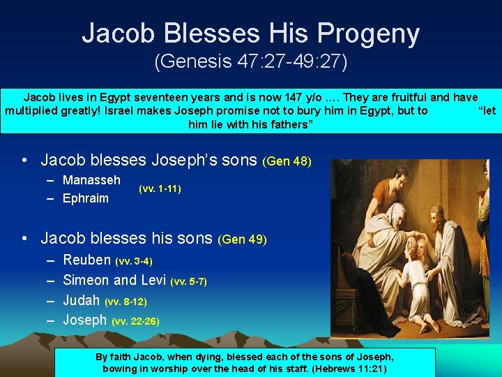 Jacob Blesses His Progeny (Genesis 47: 27 -49: 27) Jacob lives in Egypt seventeen