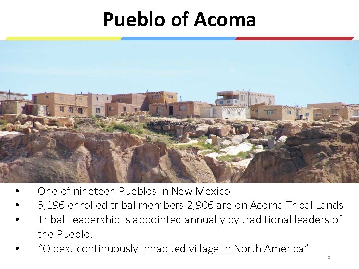 Pueblo of Acoma • • One of nineteen Pueblos in New Mexico 5, 196