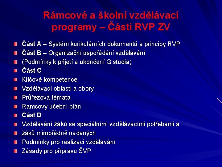 Rámcové a školní vzdělávací programy – Části RVP ZV Část A – Systém kurikulárních