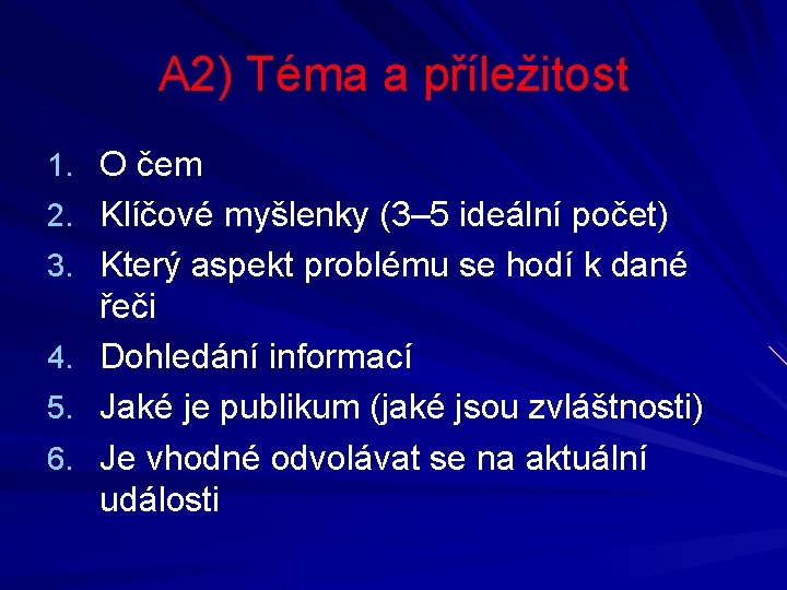 A 2) Téma a příležitost 1. O čem 2. Klíčové myšlenky (3– 5 ideální