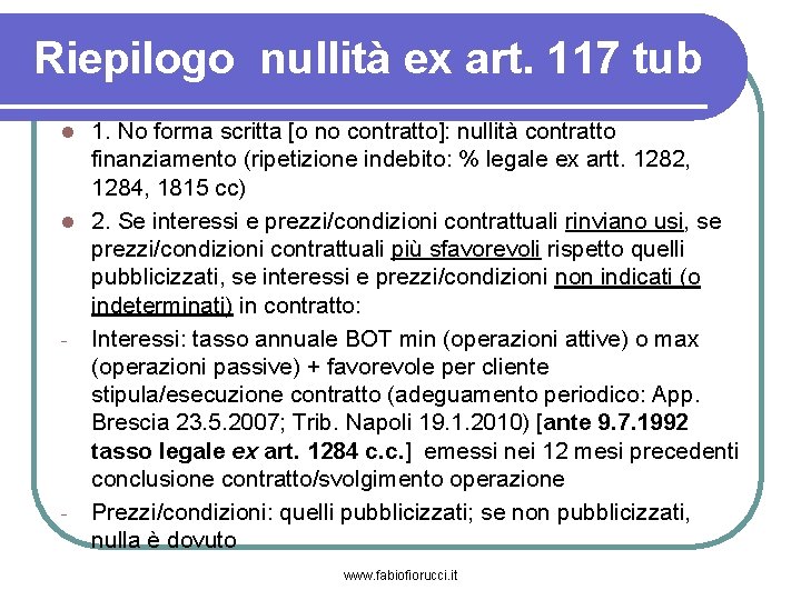 Riepilogo nullità ex art. 117 tub 1. No forma scritta [o no contratto]: nullità