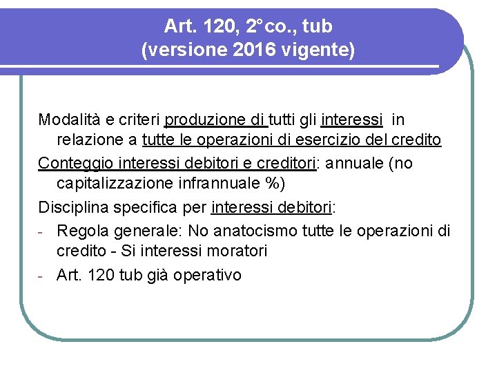 Art. 120, 2°co. , tub (versione 2016 vigente) Modalità e criteri produzione di tutti