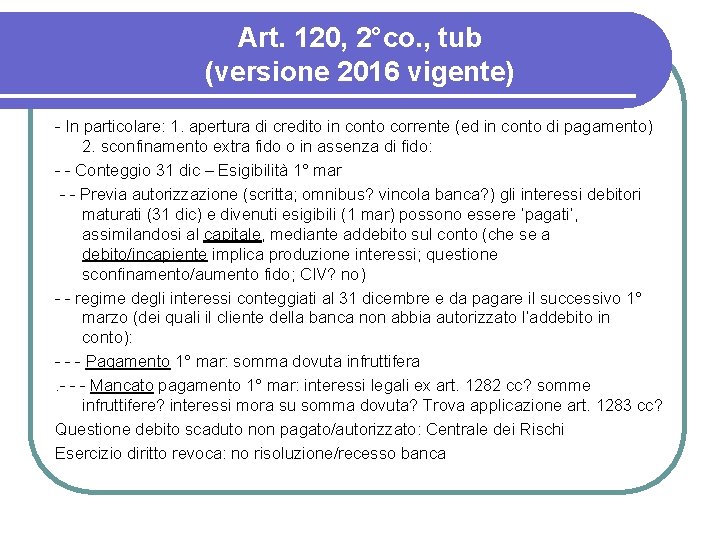 Art. 120, 2°co. , tub (versione 2016 vigente) - In particolare: 1. apertura di