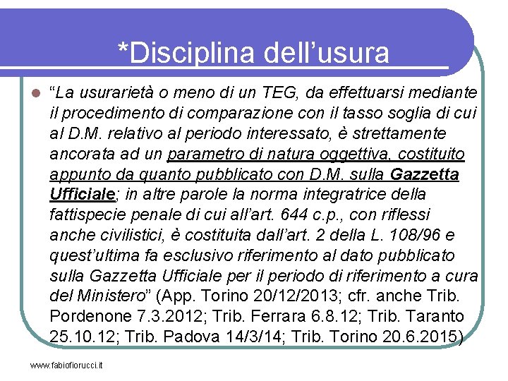 *Disciplina dell’usura “La usurarietà o meno di un TEG, da effettuarsi mediante il procedimento