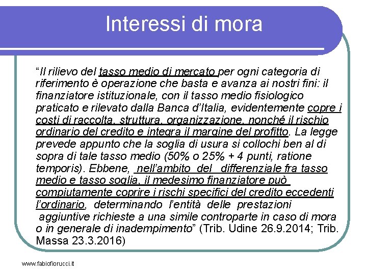 Interessi di mora “Il rilievo del tasso medio di mercato per ogni categoria di