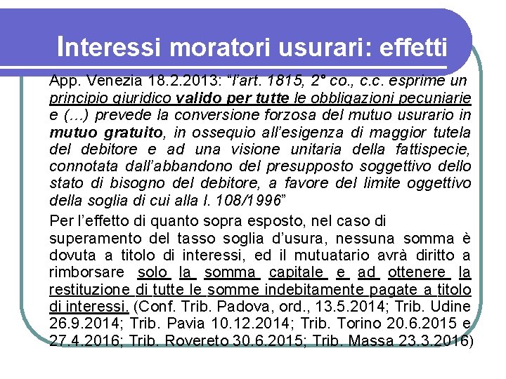 Interessi moratori usurari: effetti App. Venezia 18. 2. 2013: “l’art. 1815, 2° co. ,
