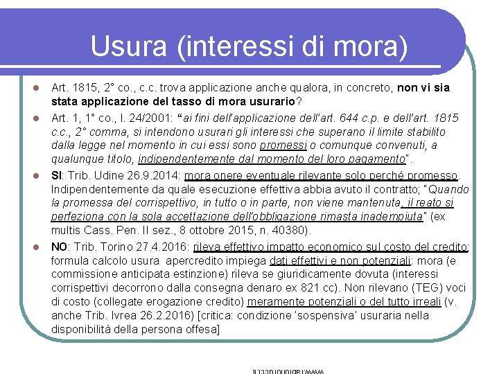 Usura (interessi di mora) Art. 1815, 2° co. , c. c. trova applicazione anche