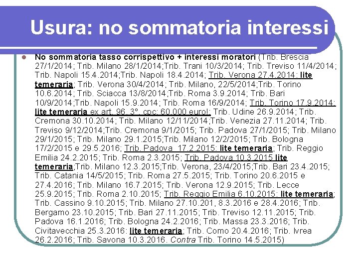 Usura: no sommatoria interessi No sommatoria tasso corrispettivo + interessi moratori (Trib. Brescia 27/1/2014;