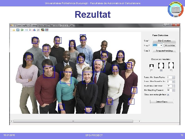 Universitatea Politehnica Bucureşti - Facultatea de Automatica si Calculatoare Rezultat 15. 01. 2010 SPG-PROIECT