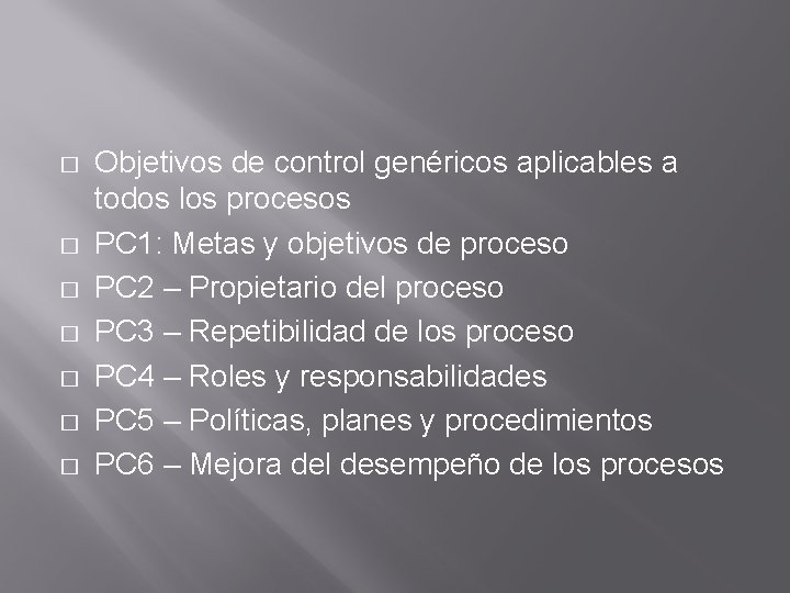 � � � � Objetivos de control genéricos aplicables a todos los procesos PC