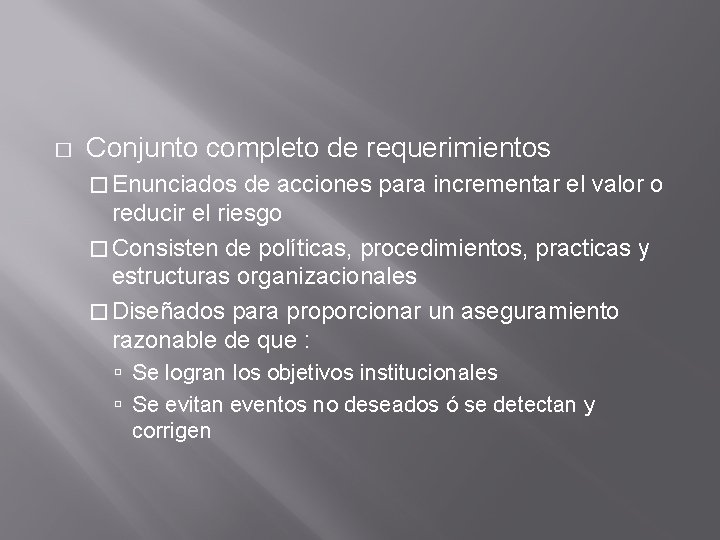 � Conjunto completo de requerimientos � Enunciados de acciones para incrementar el valor o