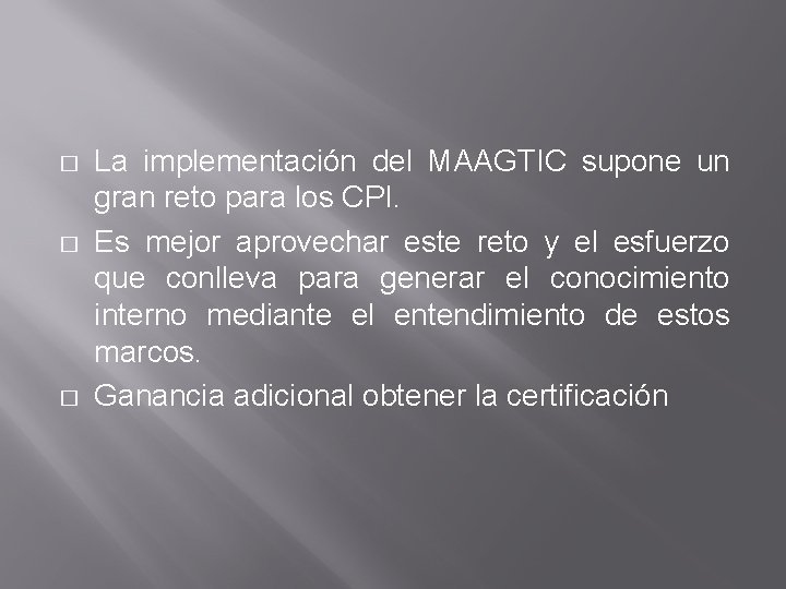 � � � La implementación del MAAGTIC supone un gran reto para los CPI.