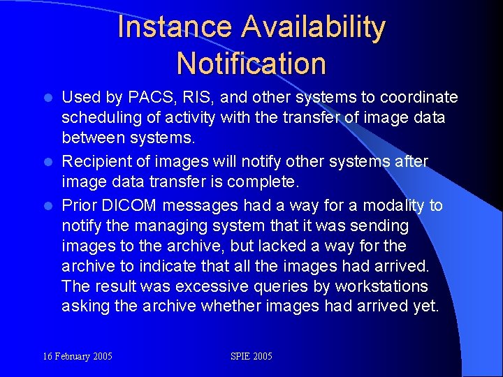 Instance Availability Notification Used by PACS, RIS, and other systems to coordinate scheduling of