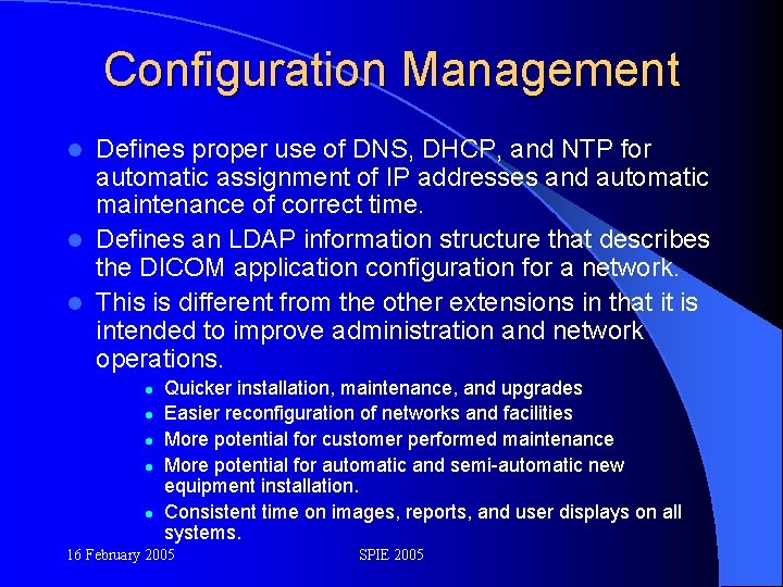 Configuration Management Defines proper use of DNS, DHCP, and NTP for automatic assignment of