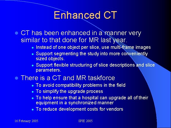 Enhanced CT l CT has been enhanced in a manner very similar to that