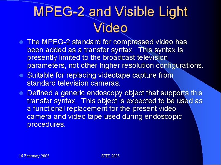 MPEG-2 and Visible Light Video The MPEG-2 standard for compressed video has been added