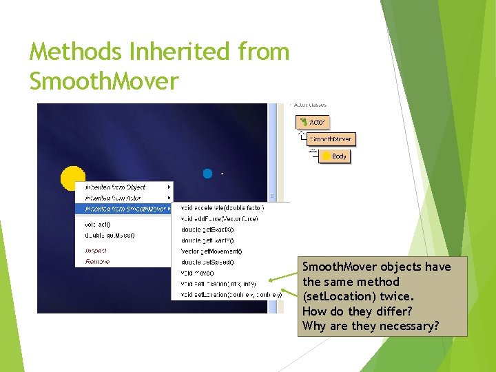 Methods Inherited from Smooth. Mover objects have the same method (set. Location) twice. How