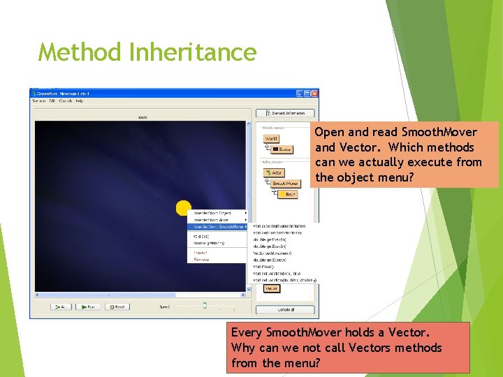 Method Inheritance Open and read Smooth. Mover and Vector. Which methods can we actually