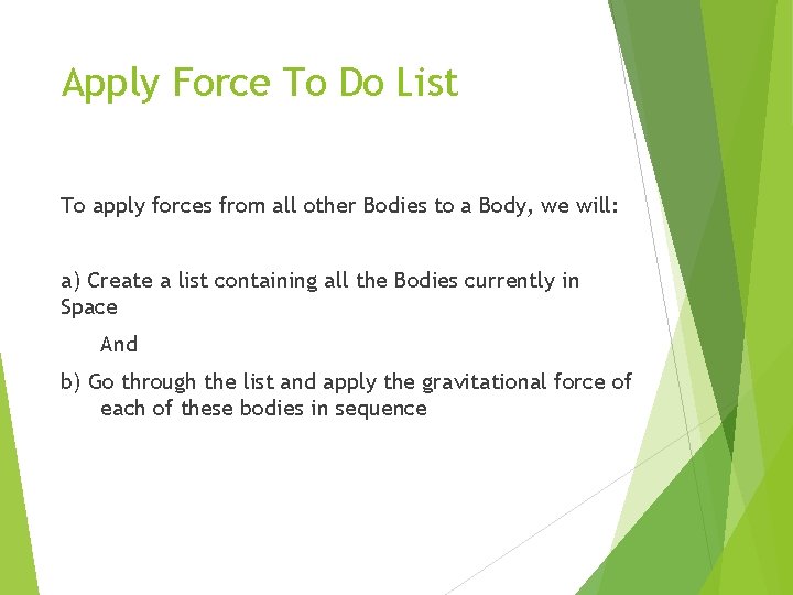 Apply Force To Do List To apply forces from all other Bodies to a