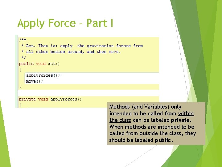Apply Force – Part I Methods (and Variables) only intended to be called from
