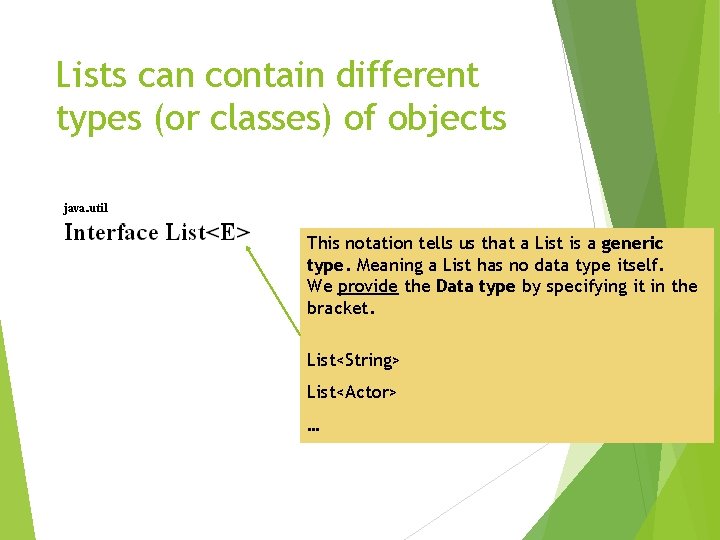 Lists can contain different types (or classes) of objects This notation tells us that