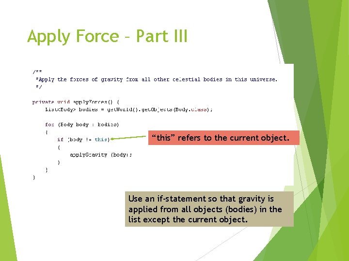 Apply Force – Part III “this” refers to the current object. Use an if-statement