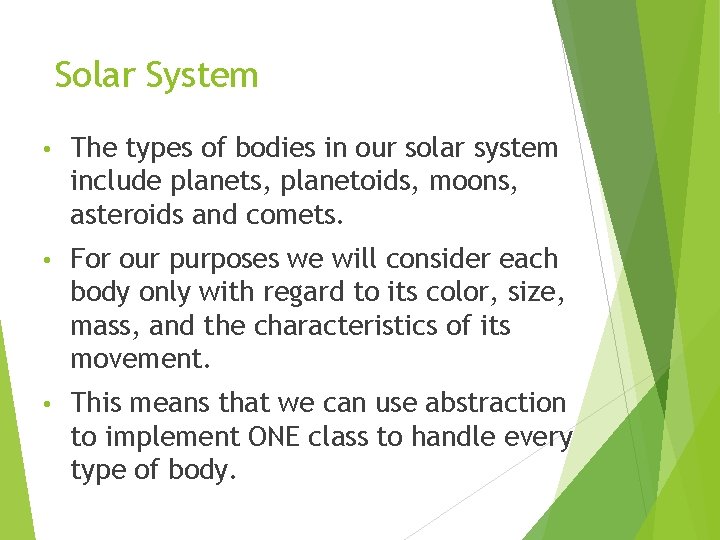 Solar System • The types of bodies in our solar system include planets, planetoids,