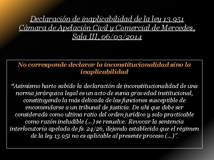 Declaración de inaplicabilidad de la ley 13. 951 Cámara de Apelación Civil y Comercial