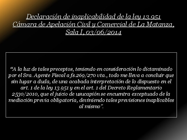 Declaración de inaplicabilidad de la ley 13. 951 Cámara de Apelación Civil y Comercial