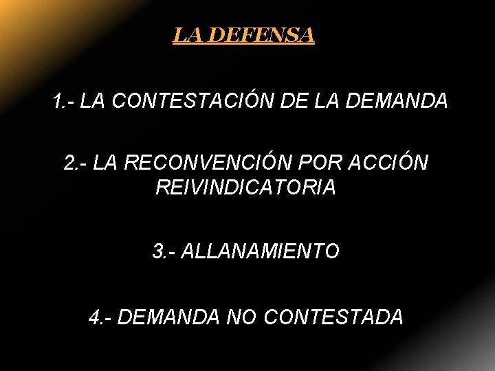 LA DEFENSA 1. - LA CONTESTACIÓN DE LA DEMANDA 2. - LA RECONVENCIÓN POR