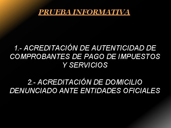 PRUEBA INFORMATIVA 1. - ACREDITACIÓN DE AUTENTICIDAD DE COMPROBANTES DE PAGO DE IMPUESTOS Y