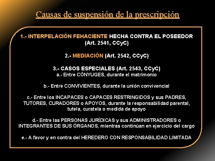 Causas de suspensión de la prescripción 1. - INTERPELACIÓN FEHACIENTE HECHA CONTRA EL POSEEDOR