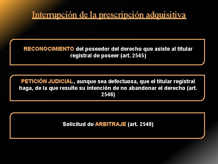 Interrupción de la prescripción adquisitiva RECONOCIMIENTO del poseedor del derecho que asiste al titular