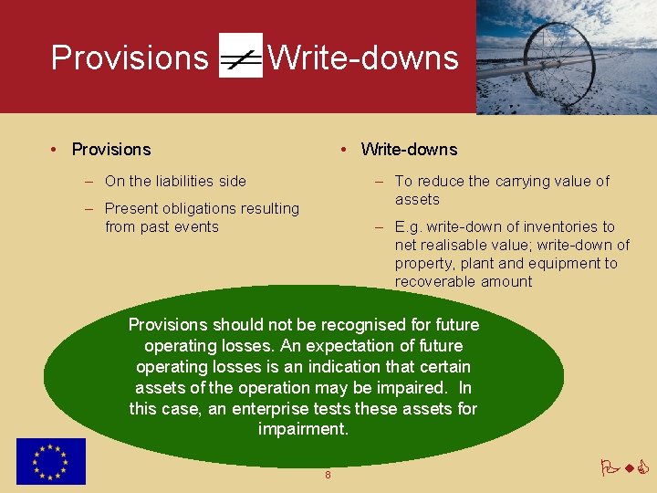 Provisions Write-downs • Provisions • Write-downs – On the liabilities side – To reduce
