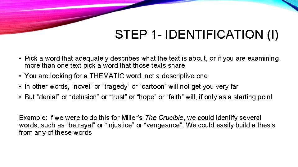 STEP 1 - IDENTIFICATION (I) • Pick a word that adequately describes what the