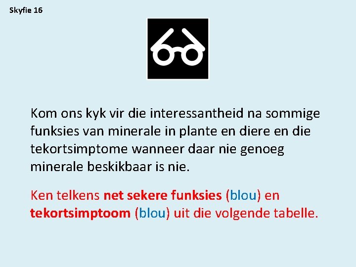 Skyfie 16 Kom ons kyk vir die interessantheid na sommige funksies van minerale in