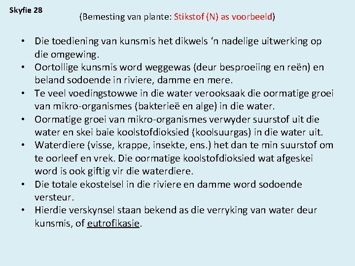 Skyfie 28 (Bemesting van plante: Stikstof (N) as voorbeeld) • Die toediening van kunsmis