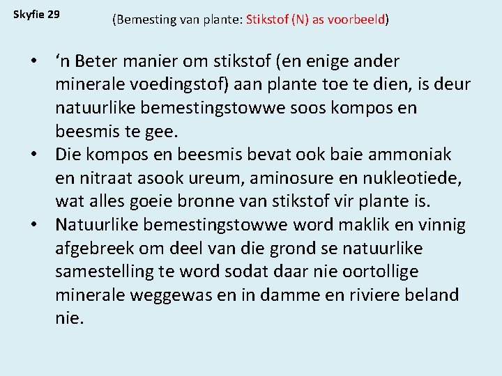 Skyfie 29 (Bemesting van plante: Stikstof (N) as voorbeeld) • ‘n Beter manier om