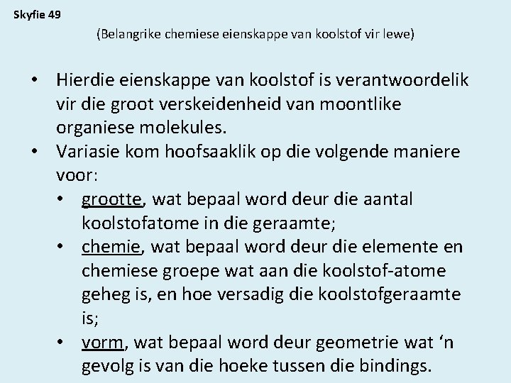 Skyfie 49 (Belangrike chemiese eienskappe van koolstof vir lewe) • Hierdie eienskappe van koolstof