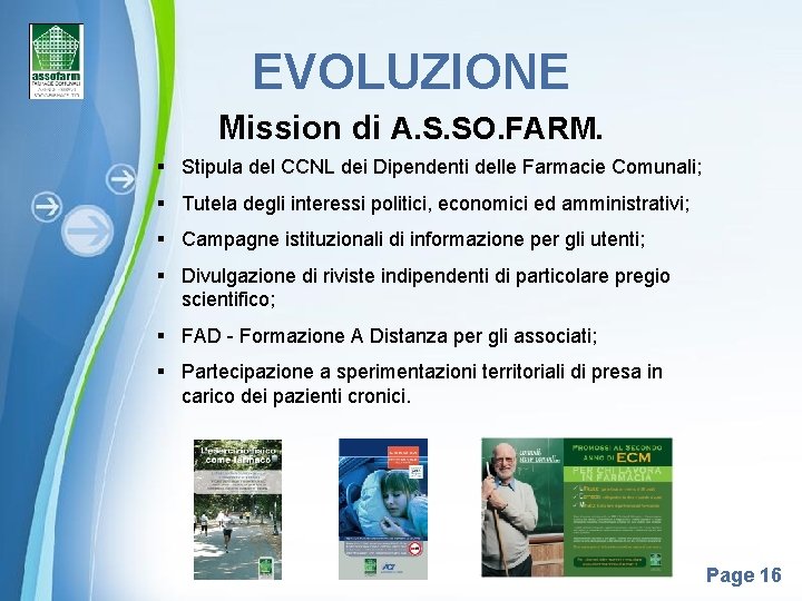 EVOLUZIONE Mission di A. S. SO. FARM. § Stipula del CCNL dei Dipendenti delle
