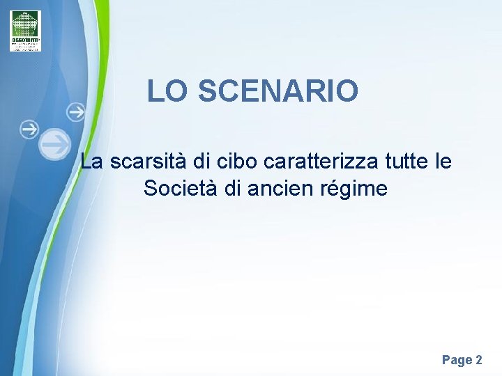 LO SCENARIO La scarsità di cibo caratterizza tutte le Società di ancien régime Powerpoint