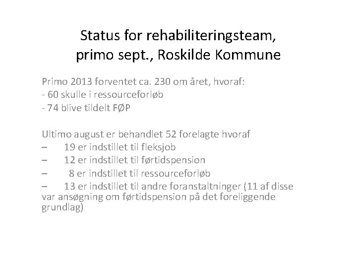 Status rehabiliteringsteam primo sept Roskilde