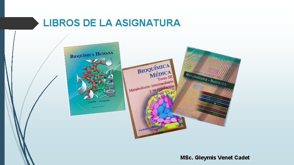 LIBROS DE LA ASIGNATURA MSc. Gleymis Venet Cadet 