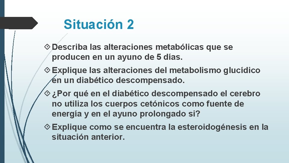 Situación 2 Describa las alteraciones metabólicas que se producen en un ayuno de 5