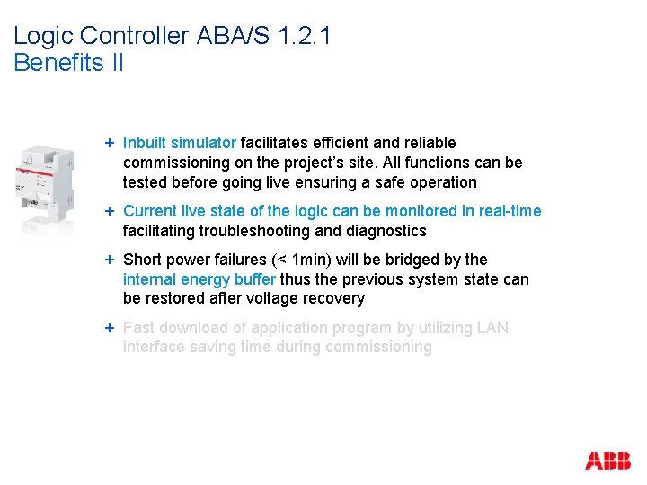 Logic Controller ABA/S 1. 2. 1 Benefits II + Inbuilt simulator facilitates efficient and